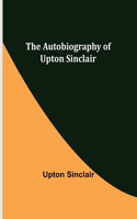 Autobiography of Upton Sinclair