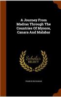 Journey From Madras Through The Countries Of Mysore, Canara And Malabar