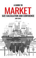 Guide to Market Size Calculation and Confidence