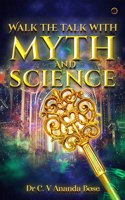 Walk the talk with myth and science