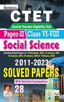 CTET Paper II Class VI to VIII Social Science 2011 to 2023 Solved Papers (with detailed explanation) (English Medium) (4266)