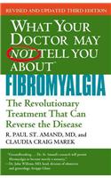 What Your Doctor May Not Tell You about Fibromyalgia: The Revolutionary Treatment That Can Reverse the Disease