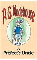 Prefect's Uncle - From the Manor Wodehouse Collection, a selection from the early works of P. G. Wodehouse