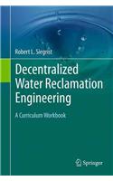 Decentralized Water Reclamation Engineering