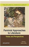 Feminist Approaches to Literature: Vistas and Perspectives