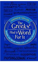 The Greeks Had a Word for It: Words You Never Knew You Can't Do Without