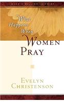 What Happens When Women Pray