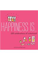 Happiness Is . . . 200 Celebrations of Sisterhood