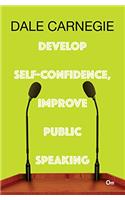 Develop Self-confidence, Improve Public Speaking