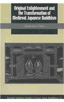 Original Enlightenment and the Transformation of Medieval Japanese Buddhism