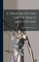 Treatise on the law of Fraud and Mistake