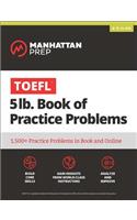 TOEFL 5lb Book of Practice Problems