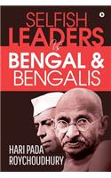 Selfish Leaders VS Bengal & Bengalis