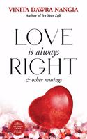 Love Is Always Right & Other Musings