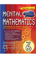 Mental Mathematics: Strategies And Process Skills To Develop Mental Calculation (Book – 6)