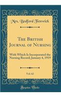 The British Journal of Nursing, Vol. 62: With Which Is Incorporated the Nursing Record; January 4, 1919 (Classic Reprint)