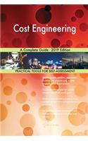 Cost Engineering A Complete Guide - 2019 Edition