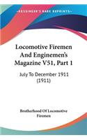 Locomotive Firemen And Enginemen's Magazine V51, Part 1