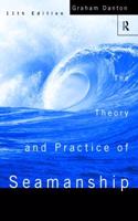 Theory And Practice Of Seamanship, 11th Edition