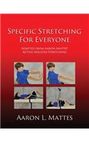 Specific Stretching for Everyone