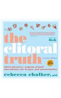 Clitoral Truth, The (2nd Edition)