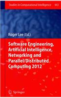 Software Engineering, Artificial Intelligence, Networking and Parallel/Distributed Computing 2012