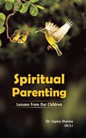 Spiritual Parenting (Lessons From Our Children)