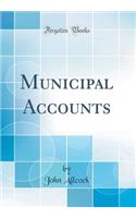 Municipal Accounts (Classic Reprint)