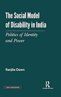 The Social Model of Disability in India: Politics of Identity and Power