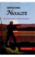 Defeating Naxalite : Way and means to defeat Naxalism