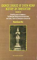 Chinese Sources of South Asian History in Translation- From Religion to Commerce: The Maritime Rendezvous Between India and China, Tenth to Thirteenth Century AD (Vol-VI)