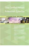 Cisco Certified Network Professional - CyberOps A Complete Guide - 2019 Edition