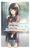 Girl I Saved on the Train Turned Out to Be My Childhood Friend, Vol. 2 (Manga)