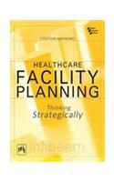 Healthcare Facility Planning : Thinking Strategically