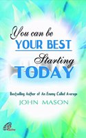 You Can Be Your Best Starting Today