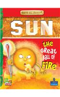 Know All About Sun: The Great Ball of Fire!