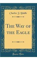 The Way of the Eagle (Classic Reprint)