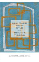 Sarah Coakley and the Future of Systematic Theology