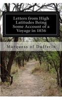 Letters from High Latitudes Being Some Account of a Voyage in 1856