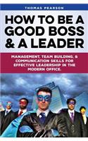 How to be a Good Boss and a Leader