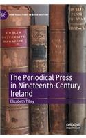 Periodical Press in Nineteenth-Century Ireland