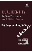 Dual Identity: Indian Diaspora & Other Essays