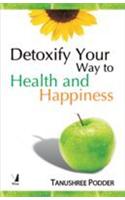  Detoxify Your Way To Health And Happiness