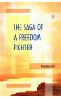 The Saga Of A Freedom Fighter