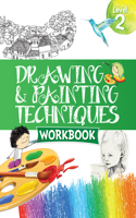 Drawing & Painting Techniques Workbook Grade 2