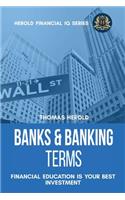 Banks & Banking Terms - Financial Education Is Your Best Investment