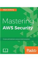 Mastering AWS Security