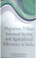 Migration Urban Informal Sector & Agricultural Efficiency In India