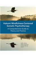 Hakomi Mindfulness-Centered Somatic Psychotherapy