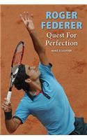 Roger Federer: Quest for Perfection